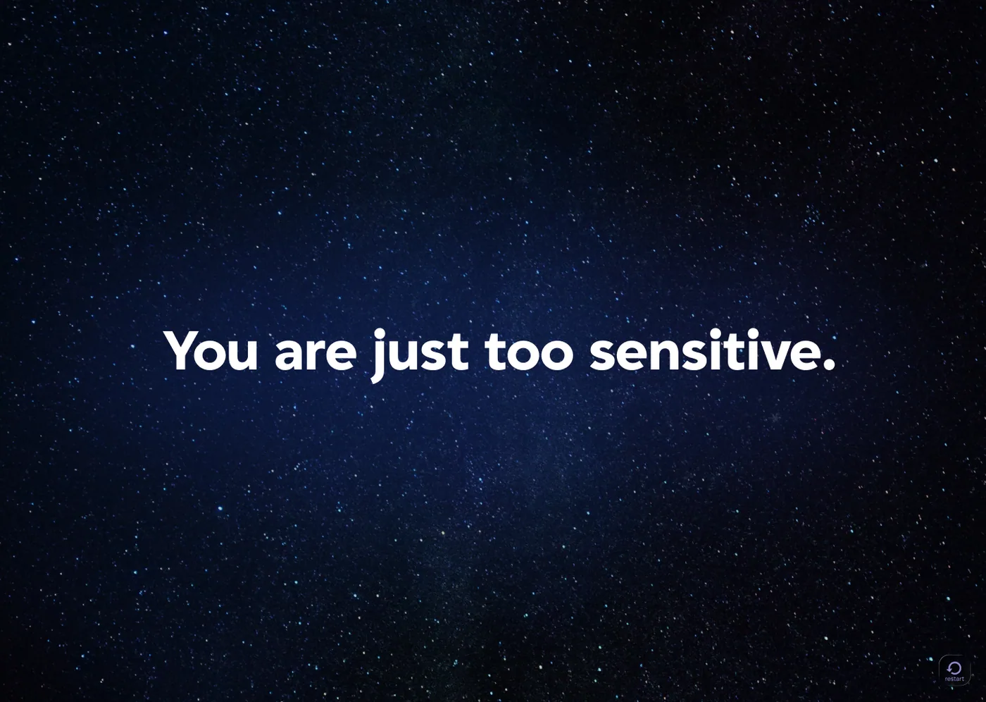 HSP scroll state — “You are just too sensitive.”